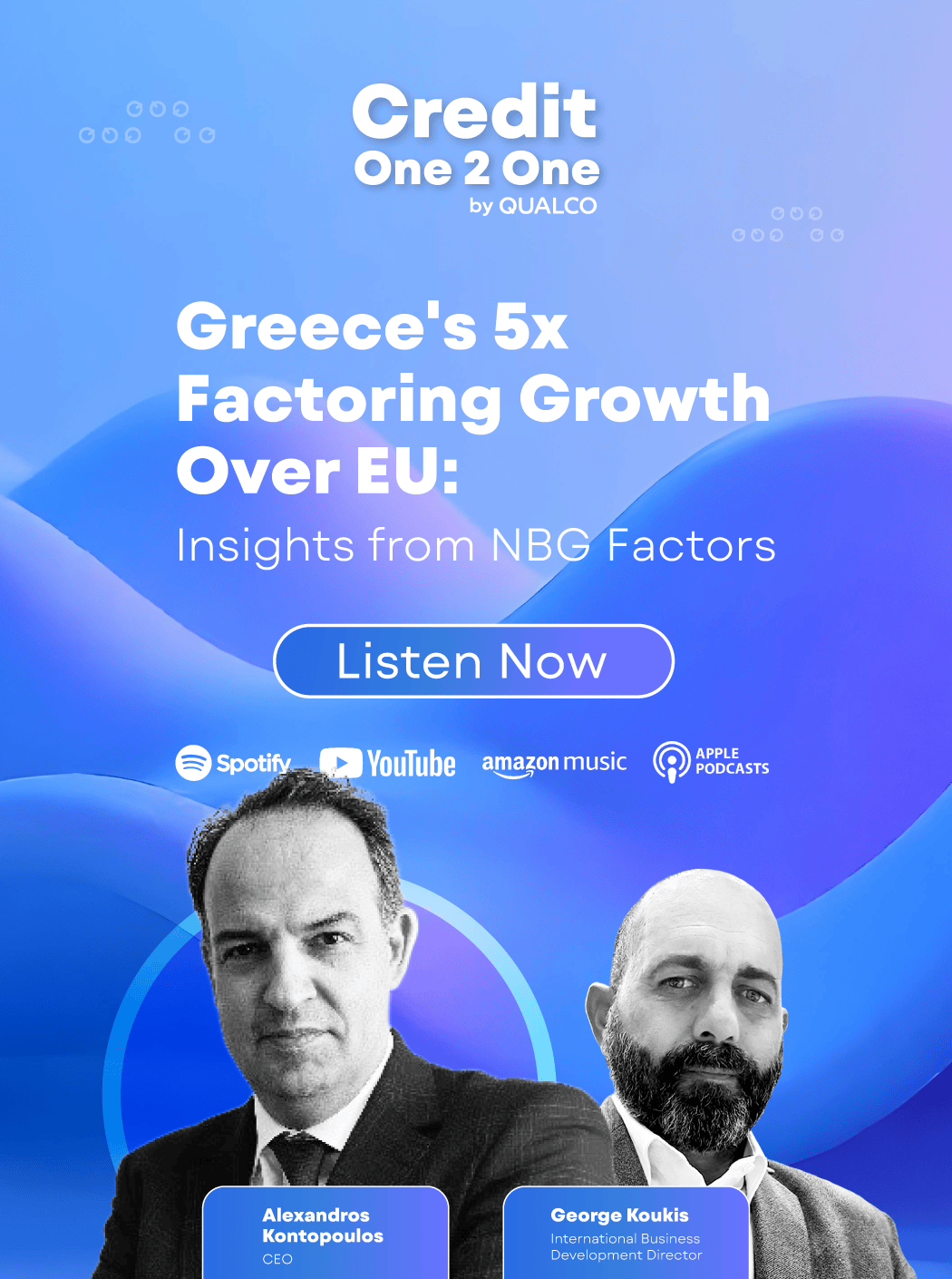 Credit One2One by QUALCO - Greeces 5x Factoring Growth Over EU_Insights from NBG Factors_Speakers (3)